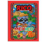 Rico the Raccoon Explores Mexico - Coloring Book for Kids: Pyramids, Traditions and Tasty Discoveries | Educational Curiosities | Ages 4-8