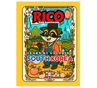 Rico the Raccoon Explores South Korea - Kids’ Coloring Book: K-Pop, Hanbok & Seoul Adventures | Educational Rhymes & Activities | Ages 4-8 (Rico the ... journey through the wonders of the East))