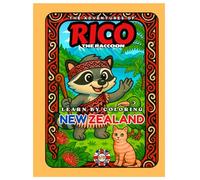 Rico the Raccoon in New Zealand - Coloring Book for Kids: Glowworms, Geysers & Maori Canoes | 22 Rhyming Pages to Explore Aotearoa | Ages 5-10