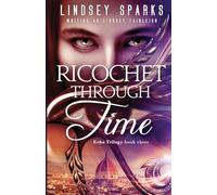 Ricochet Through Time (3) (Echo Trilogy)