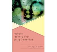 Ricoeur, Identity and Early Childhood (Critical Education Policy and Politics)