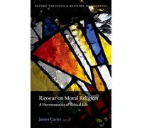 Ricoeur on Moral Religion – A Hermeneutics of Ethical Life – Oxford Theology and Religion Monographs