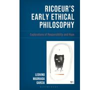 Ricoeur's Early Ethical Philosophy : Explorations of Responsibility and Hope
