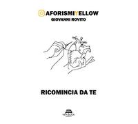 Ricomincia Da Te. Aforismiyellow