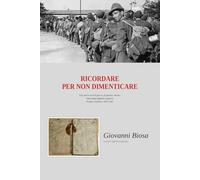 RICORDARE PER NON DIMENTICARE: Il diario di guerra di un prigioniero italiano in Prussia orientale, 1943-1945