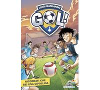Ricordati che sei una cipollina (Il battello a vapore. Gol!)