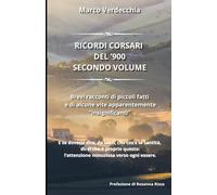 RICORDI CORSARI DEL '900 -SECONDO VOLUME - BREVI RACCONTI DI PICCOLI FATTI E ALCUNE VITE INSIGNIFICANTI