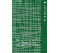 Ricordo di una degustazione: Otto bottiglie, sei amici e il viaggio attraverso le leggende del vino francese