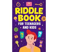 Riddle Book For Teenagers and Kids: Fun Riddles For Kids and Teens Age 12-17