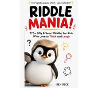 RIDDLE MANIA!: 275+ Silly & Smart Riddles for Kids Who Love to Think and Laugh