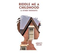 Riddle Me a Childhood & Other Thoughts