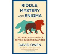 Riddle, Mystery, and Enigma: Two Hundred Years of British-Russian Relations