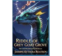 Riddle of Grey Goat Grove: The Laughing Dragon Chronicles