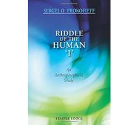 Riddle of the Human 'I': An Anthroposophical Study