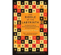 RIDDLE OF THE LABYRINTH: The Quest to Crack an Ancient Code and the Uncovering of a Lost Civilisation