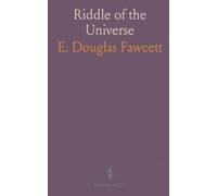 Riddle of the Universe: An Attempt to Determine the First Principles of Metaphysic; an Inquiry into Consciousness