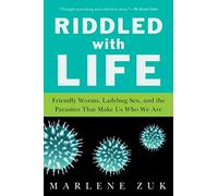 Riddled with Life: Friendly Worms, Ladybug Sex, and the Parasites That Make Us Who We Are