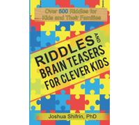 Riddles and Brain Teasers for Clever Kids: Over 500 riddles for kids and their families