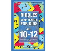 Riddles and Brain Teasers for Kids Ages 10-12: Riddles and Jokes Trick Questions for Kids: 3 (Brain Quiz for Kids)