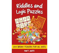Riddles and Logic Puzzles: 200 Brain-Teasers for All Ages (What Am I? Riddles and Brain Teasers)