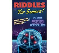 Riddles for Seniors: Over 500 Riddles for Brain-Stimulating Fun!