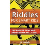 Riddles For Smart Kids: 100 Riddles That Kids and Families will Love