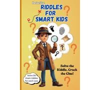 Riddles For Smart Kids | Detective Theme Of 50 Chain Riddles For Each Case | Challenging Fun Brain Teasers and Logic Puzzles Book