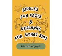 Riddles Fun Facts & Drawings For Smart Kids: A Fun Activity Book Packed with Clever Riddles, Amazing Facts & Imaginative Drawings for Kids 8-12, with Answers
