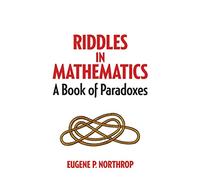 Riddles in Mathematics: A Book of Paradoxes (Dover Recreational Math)
