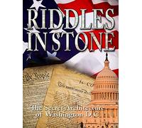 Riddles in Stone: The Secret Architecture of Washington D.C.