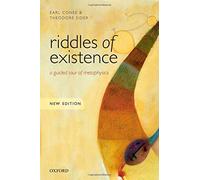 Riddles of Existence: A Guided Tour of Metaphysics: New Edition: Written by Earl Conee, 2014 Edition, (New edition) Publisher: OUP Oxford [Paperback]