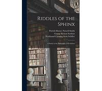 Riddles of the Sphinx: A Study in the Philosophy of Evolution