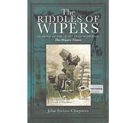 Riddles of Wipers: an Appreciation of the Trench Journal "the Wiper Times": An Appreciation of the Wipers Times, a Journal of the Trenches