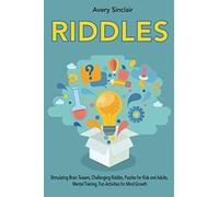Riddles: Stimulating Brain Teasers, Challenging Riddles, Puzzles for Kids and Adults, Mental Training, Fun Activities for Mind Growth