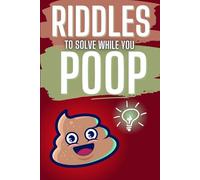 Riddles to Solve While You Poop: A Hilarious Bathroom Book - Perfect for White Elephant Gifts for Adults and Christmas Gag Gifts