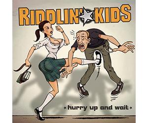 Riddlin' Kids - Hurry Up and Wait