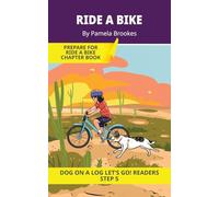 Ride A Bike: Short Decodable Books Prepare Students for Reading DOG ON A LOG Decodable Chapter Books. For Beginning Readers and Students with ... e): 23 (DOG ON A LOG Let's GO! Readers)