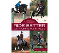 Ride Better with Christoph Hess : Dozens of Rider Questions Answered