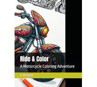 Ride & Color: A Motorcycle Coloring Adventure