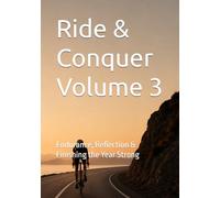 Ride & Conquer Volume 3: Endurance, Reflection & Finishing the Year Strong