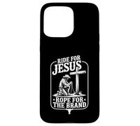 Ride for Jesus Rope for the Brand Christian Rodeo Western Case for iPhone 15 Pro Max