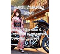 Ride in Kimono: A Japanese Motorcycle Coloring Journey: Adult Coloring Book