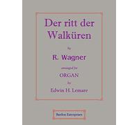 Ride of the Valkeries (arr. by Edwin H. Lemare) for Organ by Richard Wagner