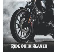 Ride On In Heaven: Funeral Guest Book (Motorcycle Picture) for Memorial Services and Condolence Messages. Registry Sign in Book with Name and Address Line, Email, Phone, Comments. For Bikers