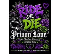Ride or Die Prison Love: For The Ones Who Wait