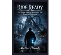 Ride Ready: Six Flags Survival Strategies for Diabetes Insipidus