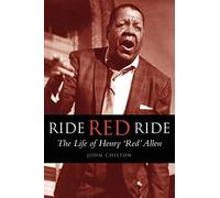 Ride, Red, Ride: The Life of Henry 'Red' Allen (Bayou S.)