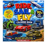 Ride, Sail & Fly Coloring Book: Cars, Trucks, Bikes, Ships, Planes & More for Kids