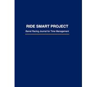 Ride Smart Project: Barrel Racing Journal for Time Management