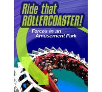 Ride that Rollercoaster: Forces at an Amusement Park (Feel The Force)